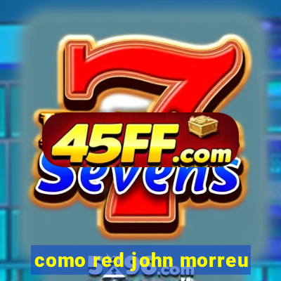 como red john morreu